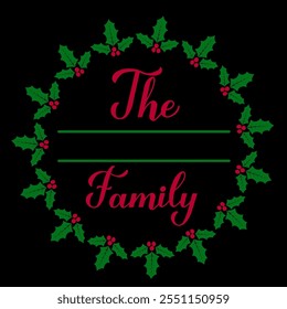 Family Christmas monogram. Winter holidays round sign with holly berries and leaves. Vector template for typography poster, banner, door hanger, etc