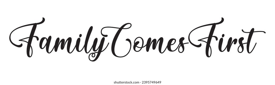 family comes first text on white background.