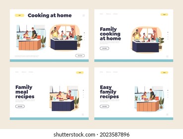 Family cooking at home concept of landing pages set with parents and kids preparing food together at domestic kitchen making homemade meals. Cartoon flat vector illustration