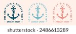Family cousins girls cruise crew squad cruising matching oh ship it's a trip summer vacation sailing boat adventure funny quotes shirt design clothing anchor illustration retro vintage aesthetic
