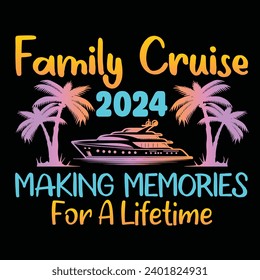 Family Cruise 2024 Making Memories For A Lifetime typography T-shirt Design. This versatile design is ideal for prints, t-shirt, mug, poster, and many other tasks.