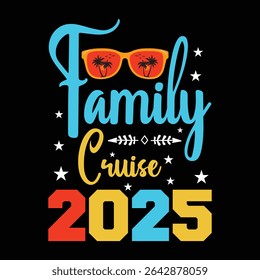 Family Cruise 2025. T-shirt design. Vector illustration.