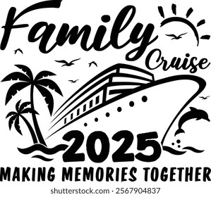 Family Cruise 2025, Cruise, Family Vacation Summer, Cruise EPS, Family Vacation 2025, Family Cruise Shirts