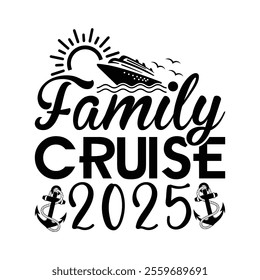 family cruise t-shirt 2025, 2025 cruise vacation t-shirts, family cruise graphic tees 2025, family cruise shirt printing 2025

