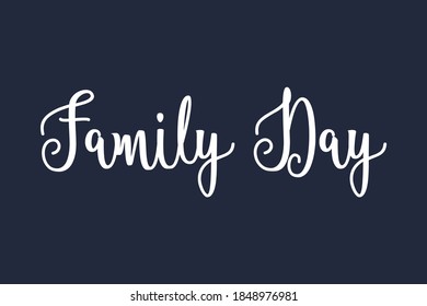 Family Day Cursive Calligraphy White Color Text On Navy Blue Background