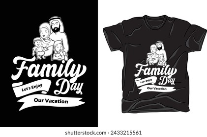 Family day let's enjoy our vacation t shirt, family day t-shirt design