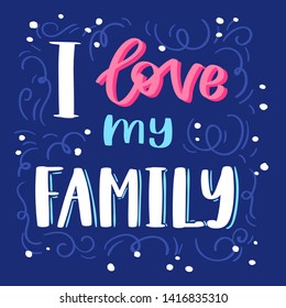 Family Day lettering vector lovely calligraphy lovable sign to mom dad i love you on Valentines Mothers or Fathers day beloved card illustration set of family love decor typography postcard background