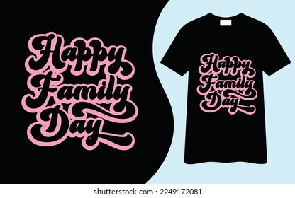 Family Day T Shirt Design Vector, All designs are for personal and commercial use. You can use these to create physical products for small businesses that run from home. No license