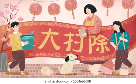 Family doing house chores together in spring festival period, big cleaning written in Chinese words on spring couplet