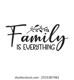 family is everything background inspirational positive quotes, motivational, typography, lettering design