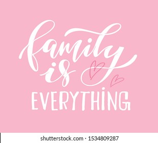 Family is everything - beautiful hand drawn doodle lettering poster banner art