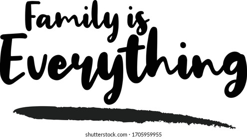 Family is Everything Calligraphy Phrase, Lettering Inscription.
