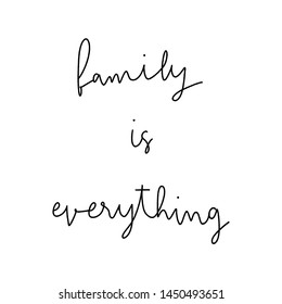 4,227 Family is everything Images, Stock Photos & Vectors | Shutterstock