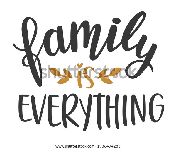 Family Everything Hand Lettering Vector Quotes Stock Vector (Royalty ...