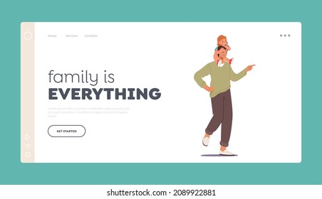 Family is Everything Landing Page Template. Happy Father with Little Child. Family Characters Dad and Daughter Sitting on his Shoulders Spend Time Together, Fun. Cartoon People Vector Illustration