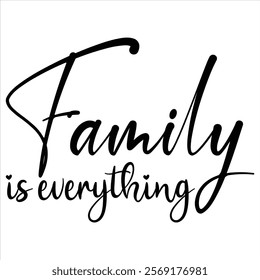 Family is everything T Shirt Design Lover