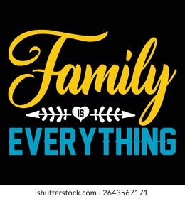 Family Is Everything. T-shirt design. Vector illustration.