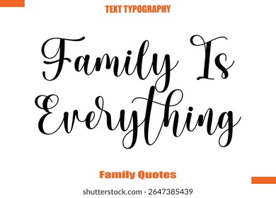 Family Is Everything Typographic text family saying