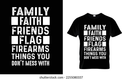 Family faith friends flag firearms things you don't mess with