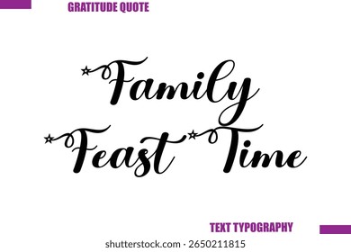 Família Festa Tempo de Ação de Graças Legenda Texto Tipográfico Cursivo Elegante
