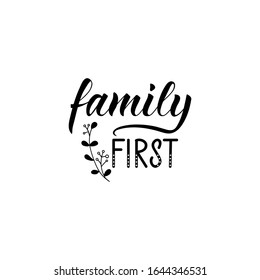 Family first. Vector illustration. Lettering. Ink illustration.