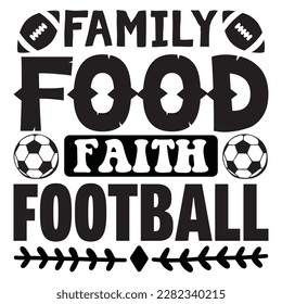 Family Food Faith Football t-shirt design vector file