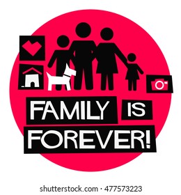 Family Is Forever! (Flat Style Vector Illustration Quote Poster Design)