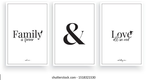 Family is forever and love is all we need, vector, wording design, lettering, wall decals, wall artwork, minimalism poster design isolated on white background, minimalist background, three pieces 