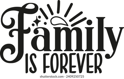 Family Is Forever Quotes Design