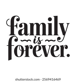 Family is forever - typography design