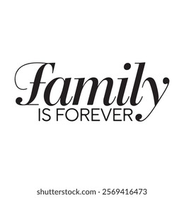 Family is forever - typography design