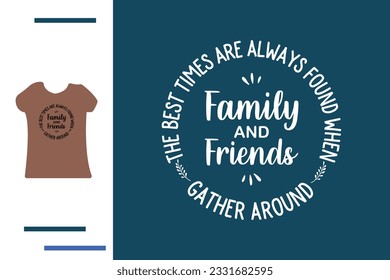 Family and friend together t shirt design