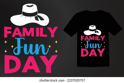 Family Fun Day T Shirt Design File,New Design