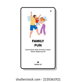 Family Fun Enjoy Time In Bed Togetherness Vector. Father, Mother And Son Family Fun And Relax Together In Bedroom. Happy Characters Parenthood And Childhood Web Flat Cartoon Illustration