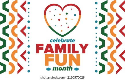 Family Fun Month. Happy summer holidays, celebrated annual in August. Opportune time to to enjoy family with extra fun and activities. Poster, greeting card, banner and background. Vector illustration