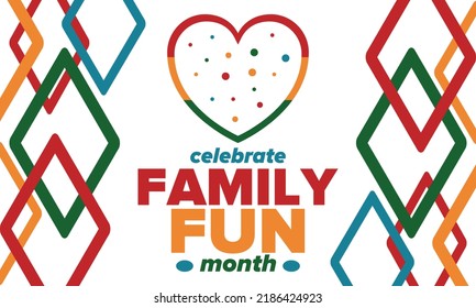 Family Fun Month. Happy summer holidays, celebrated annual in August. Opportune time to to enjoy family with extra fun and activities. Poster, greeting card, banner and background. Vector illustration