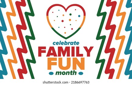 Family Fun Month. Happy summer holidays, celebrated annual in August. Opportune time to to enjoy family with extra fun and activities. Poster, greeting card, banner and background. Vector illustration
