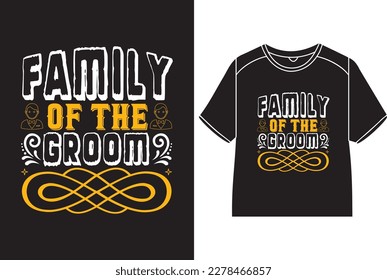 Family of the groom T-Shirt Design