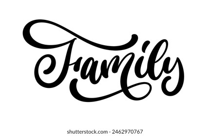 Family hand drawn script calligraphy lettering. Modern handwritten brush text design. Vector typography.