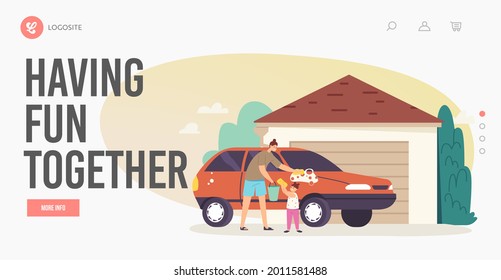 Family Having Fun Together Landing Page Template. Mother And Daughter Lather Auto, Characters Wash Car At Cottage Back Yard. Weekend Chores, Household Activity. Cartoon People Vector Illustration