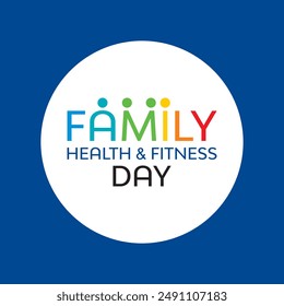 Family Health and Fitness Day is observed on the last Saturday of September each year. 
