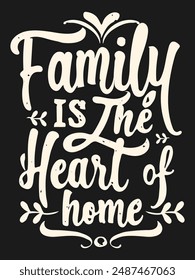 Family is the heart tshirt.