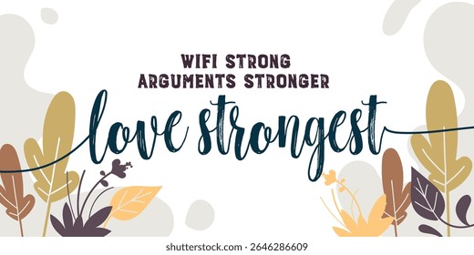 Family and Home Funny Quotes Love Strongest vector ready print in Natural Background Frame for Wall art Interior, wall decor, Banner, Sticker, Label, Greeting card, Tag and many more