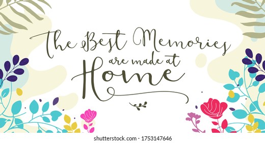 Family Home Quotes The best memories are made at home vector ready print in Natural Background Frame for Wall art Interior, wall decor, Banner, Sticker, Label, Greeting card, Tag and many more