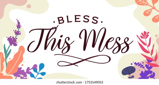 Family Home Quotes Bless this Mess vector ready print in Natural Background Frame for Wall art Interior, wall decor, Banner, Sticker, Label, Greeting card, Tag and many more