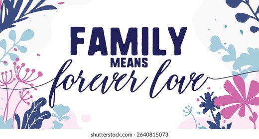Family and Home Quotes Forever Love vector ready print in Natural Background Frame for Wall art Interior, wall decor, Banner, Sticker, Label, Greeting card, Tag and many more