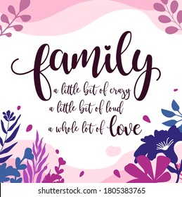 Family Home Quotes family a little bit crazy loud lot love vector ready print in Natural Background Frame for Wall art Interior, wall decor, Banner, Sticker, Label, Greeting card, Tag and many more