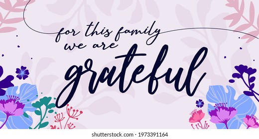 Family Home Quotes for this family we are Grateful vector ready print in Natural Background Frame for Wall art Interior, wall decor, Banner, Sticker, Label, Greeting card, Tag, Lettering