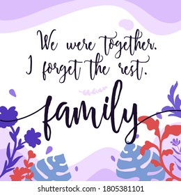 Family Home Quotes we were together i forget the rest vector ready print in Natural Background Frame for Wall art Interior, wall decor, Banner, Sticker, Label, Greeting card, Tag and many more