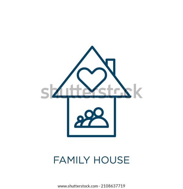family house icon. Thin linear family house\
outline icon isolated on white background. Line vector family house\
sign, symbol for web and\
mobile